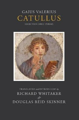 Catullus : Selected Lyric Poems