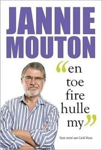 Jannie Mouton 'en toe fire hulle my'
