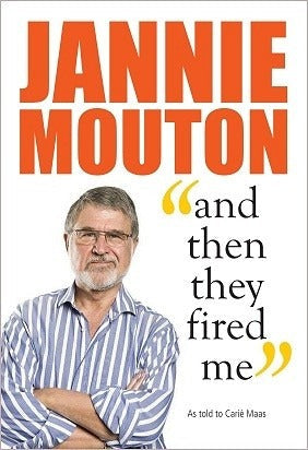 Jannie Mouton: And Then They Fired Me
