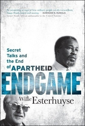 Endgame Secret Talks and the End of Apartheid