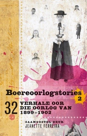 Boereoorlogstories 2 Verhale van die oorlog van 1899-1902