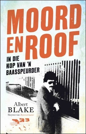 Moord en roof: In die kop van 'n baasspeurder