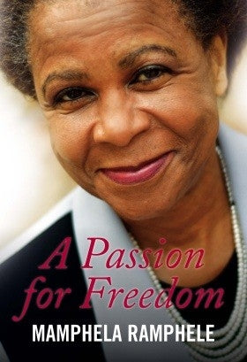 Mamphela Ramphele - A Passion for Freedom