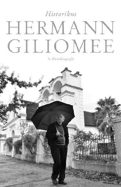 Hermann Giliomee : Historikus - 'n Outobiografie