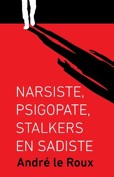 Narsiste, psigopate, stalkers en sadiste