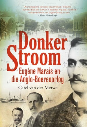 Donker stroom - Eugene Marais en die Anglo-Boereoorlog