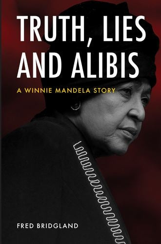 Truth, Lies and Alibis -  A Winnie Mandela Story