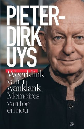 Pieter-Dirk Uys: Weerklink van 'n wanklank