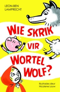 Wie skrik vir Wortel Wolf?