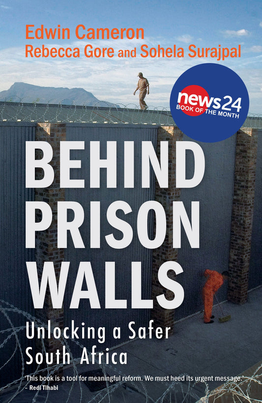 Behind Prison Walls - Unlocking a Safer South Africa