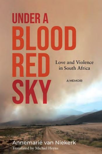 Under a Blood Red Sky: Love and Violence in South Africa