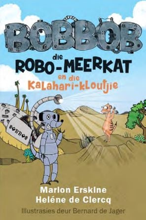 Bobbob die robo-meerkat en die Kalahari-kloutjie