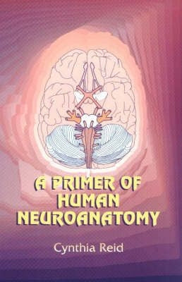 Primer of Human Neuroanatomy 3rd Edition