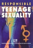 Responsible Teenage Sexuality - A Manual for Teachers, Youth Leaders and Health Professionals 2nd Ed