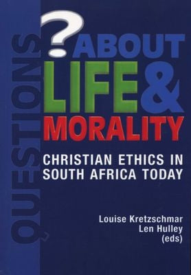 Questions About Life and Morality - Christian Ethics in South Africa Today