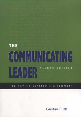 The Communicating Leader - The Key to Strategic Alignment 2nd Edition