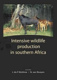 Intensive wildlife production in Southern Africa