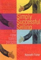 Simply Successful Selling - For New Salespeople