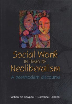 Social Work in Times of Neoliberalism - a Post-Modern Discourse