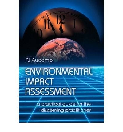Environmental Impact Assessment - A Practical Guide for the Discerning Practitioner