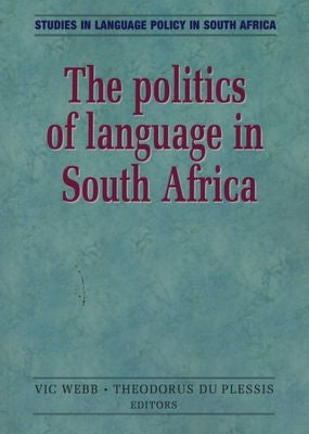 The Politics of Language in South Africa Policy and Practice