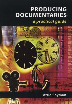 Producing Documentaries - A Practical Guide