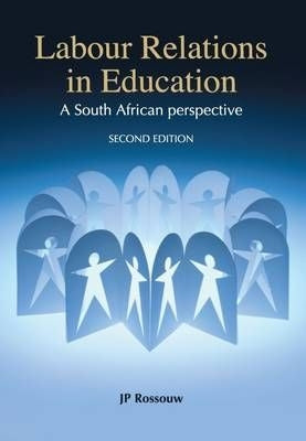 Labour Relations in Education - A South African Perspective 2nd Editiom