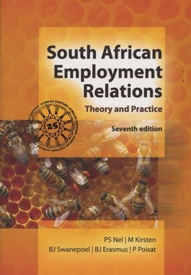 South African Employment Relations - Theory and Practice 7 Edition