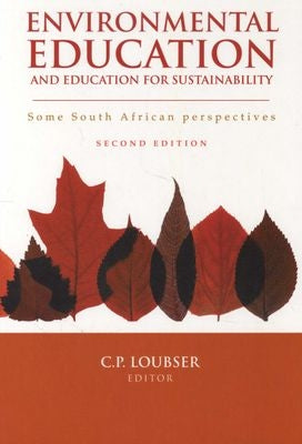 Environmental Education and Education for Sustainability - Some South African Perspectives 2nd Ed.
