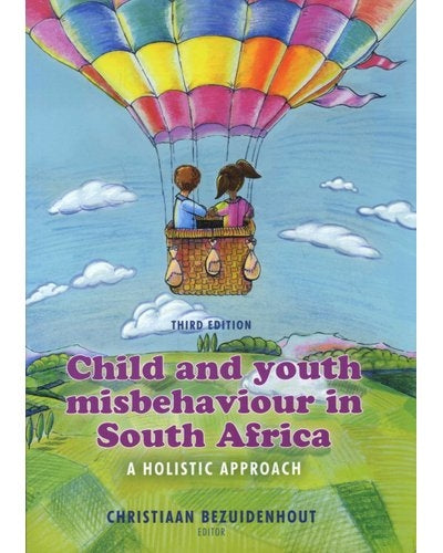 Child And Youth Misbehaviour In South Africa - A Holistic Approach 3 Edition