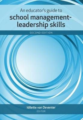An Educator's Guide to School Management-Leadership Skills 2nd Edition