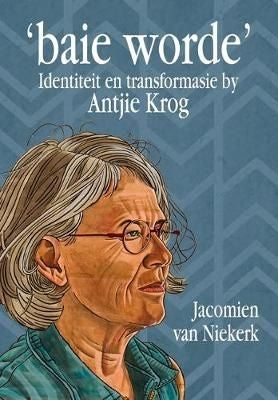 baie worde - Identiteit en transformasie by Antjie Krog