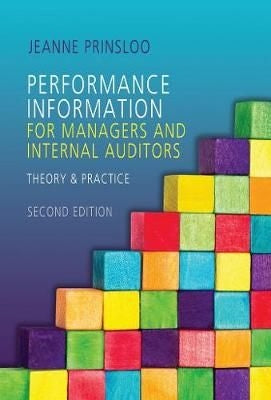 Performance Information for Managers and Internal Auditors - Theory and Practice 2nd Edition