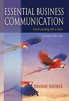 Essential Business Communication - Communicating With a Vision 3rd Edition