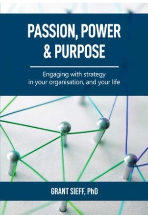 Passion, Power & Purpose - Engaging with strategy in your organisation,  and your life
