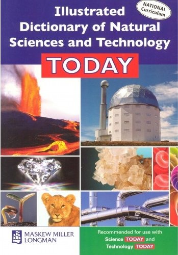 Illustrated Dictionary of Natural Sciences and Technology Today