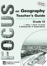 Focus on Geography Grade 12 Teachers Pack