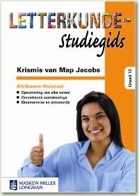 Letterkunde Studiegids: Krismis van Map Jacobs Afrikaans HT Graad 12