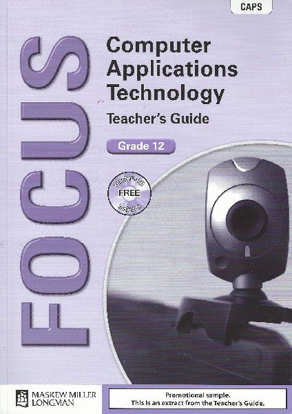 Focus Computer Applications Technology Grade 12 Teachers Guide with CD