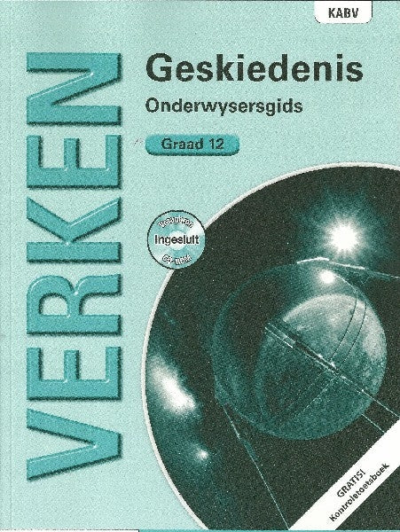 Verken Geskiedenis Graad 12 Onderwysersgids