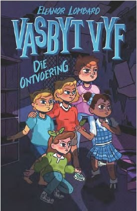 Vasbyt Vyf 01: Die ontvoering
