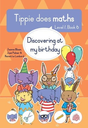 Tippie does Maths Level 1 Book 6: Discovering at my birthday