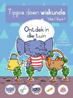 Tippie doen Wiskunde Vlak 1 Boek 1: Ontdek in die tuin