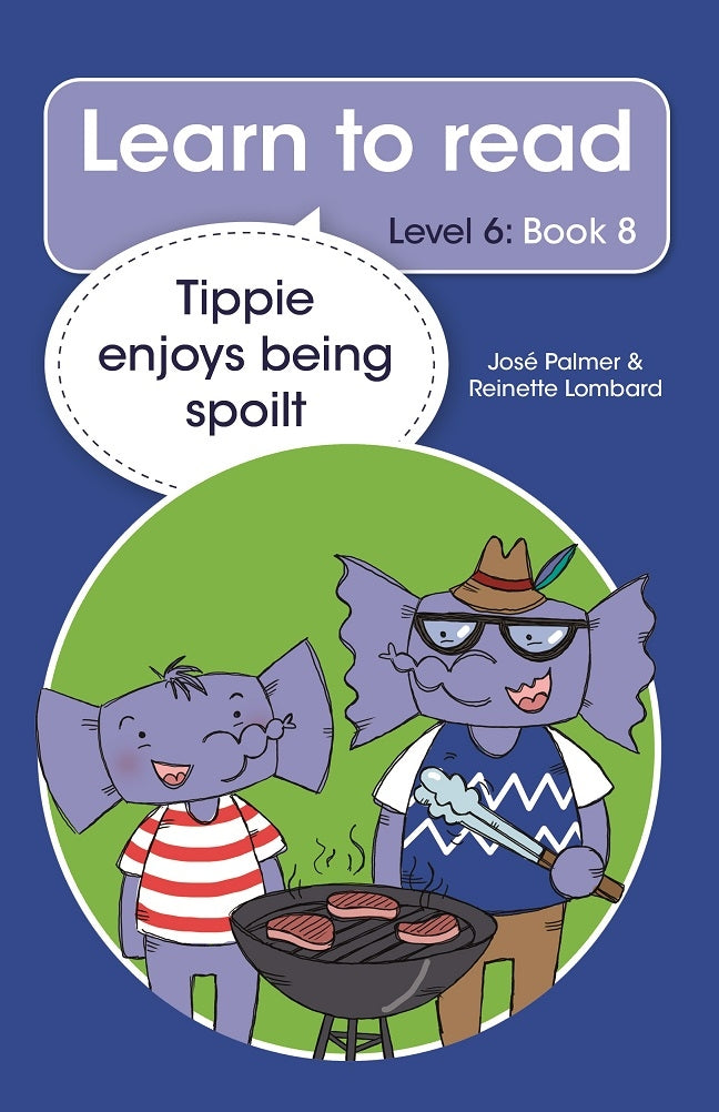 Learn to read Level 6 Book 08: Tippie enjoys being spoilt