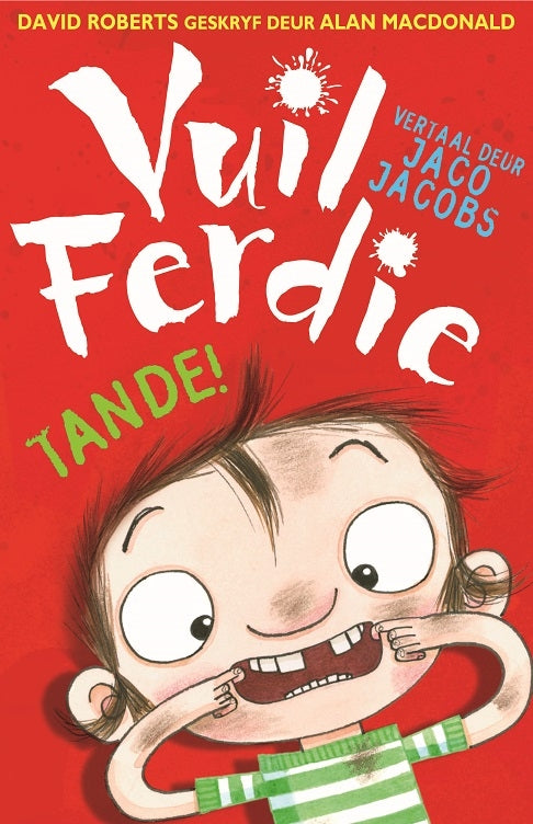 Vuil Ferdie: Tande!