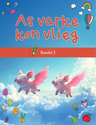 As varke kon vlieg: Bundel 3