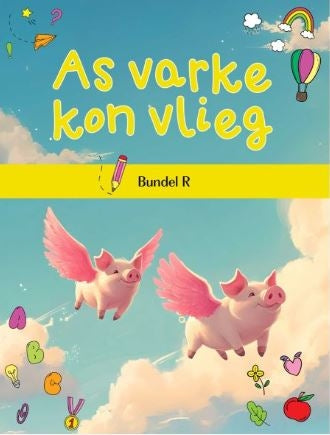 As varke kon vlieg: Bundel R