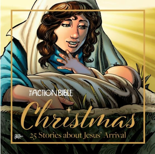 The Action Bible Christmas: 25 Stories About Jesus' Arrival