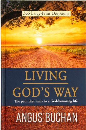 Living God's Way: 366 Large-Print Devotions: The Path That Leads To A God-Honoring Life