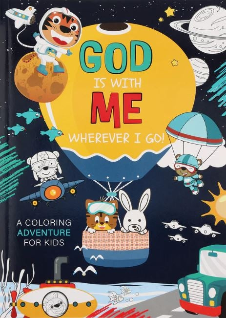 God Is with Me Wherever I Go: A Coloring Adventure for Kids